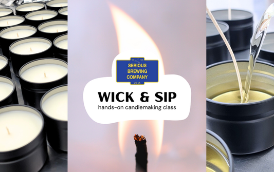 Wick and Sip at Serious Brewing Co. (Howes Cave)